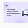 Top Analytics Tools for Tracking Campaign Performance in 2025